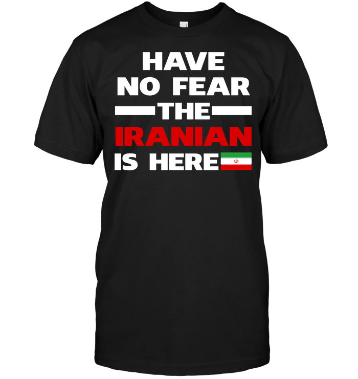 Have No Fear The Iranian Is Here
