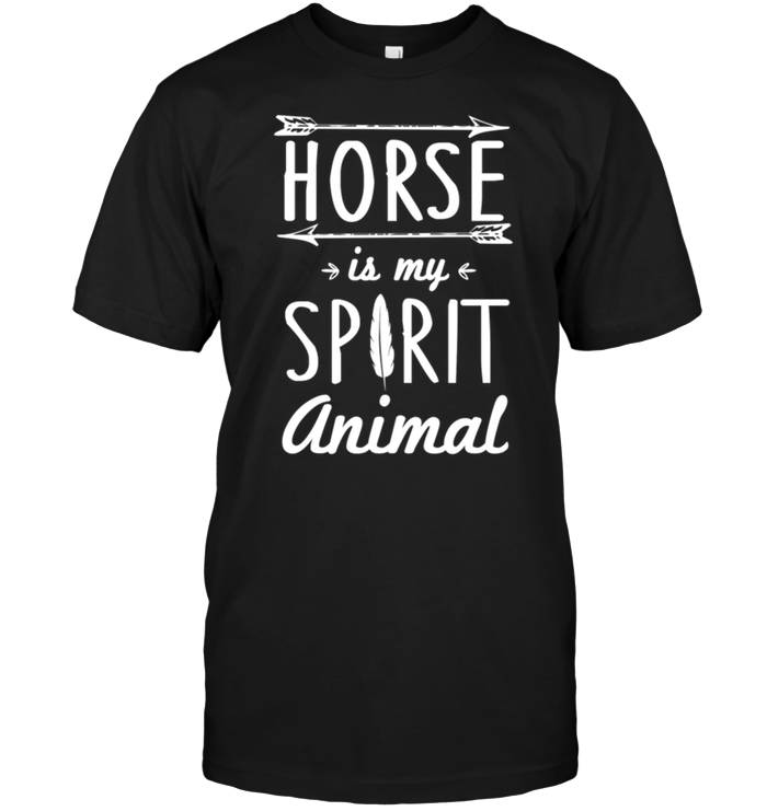 Horse Is My Spirit Animal