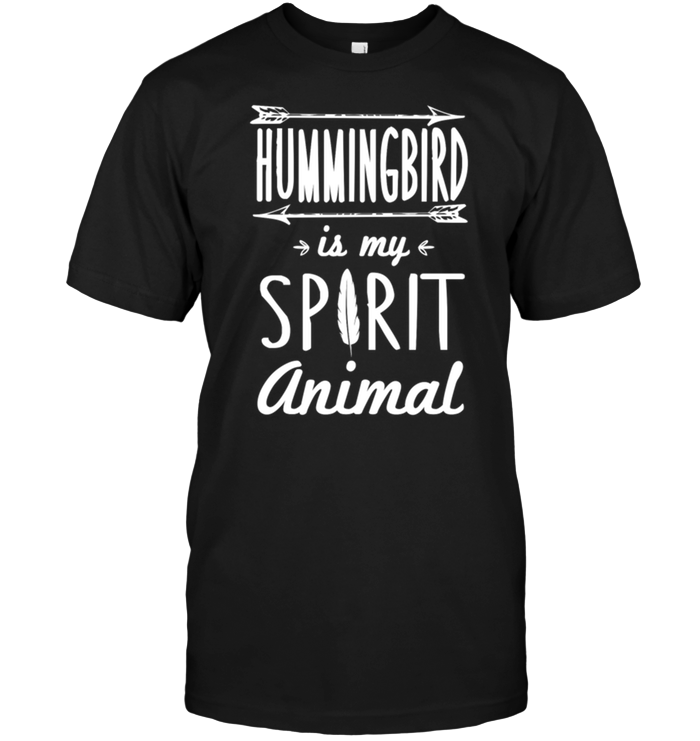 Hummingbird Is My Spirit Animal