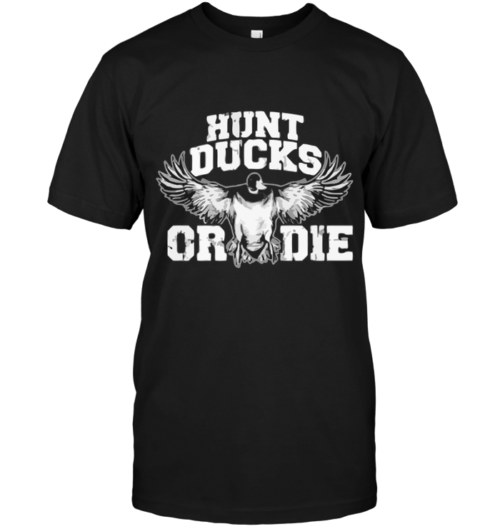 Hunt Ducks Or Die