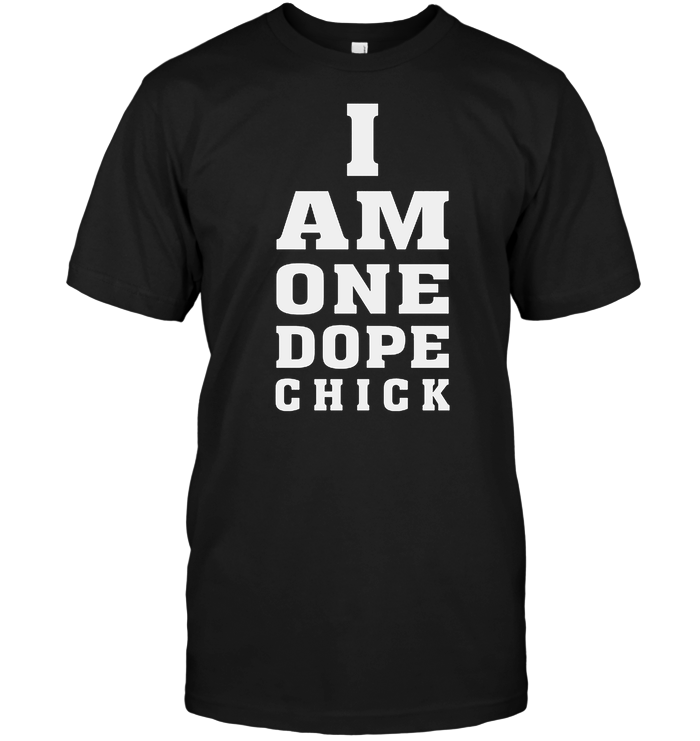 I Am One Dope Chick