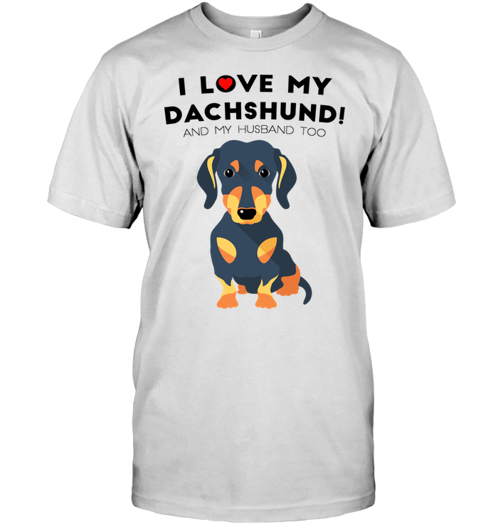 I Love My Dachshund And My Husband Too