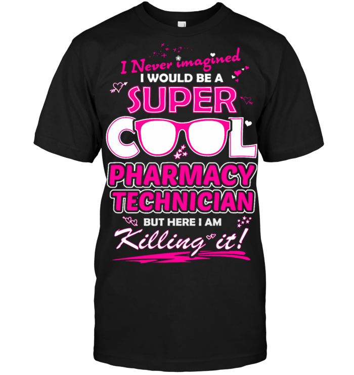 I Never Imagined I Would Be A Super Cool Pharmacy Technician But Here I Am Killing It