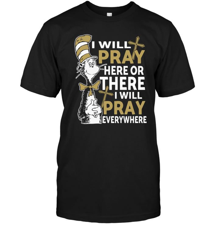 I Will Pray Here Or There I Will Pray Everywhere