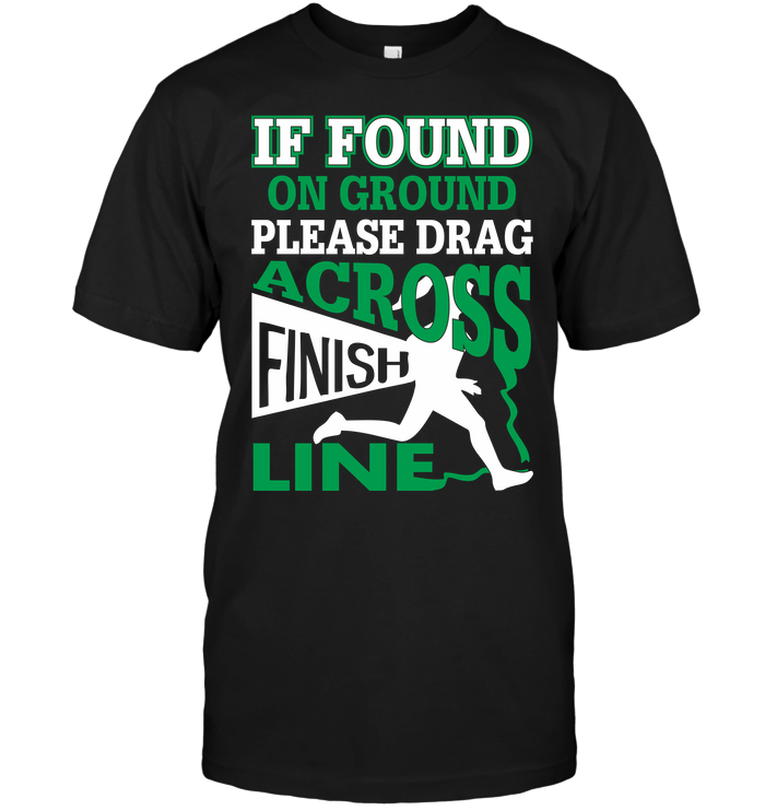 If Found On Ground Please Drag Across Finish Line