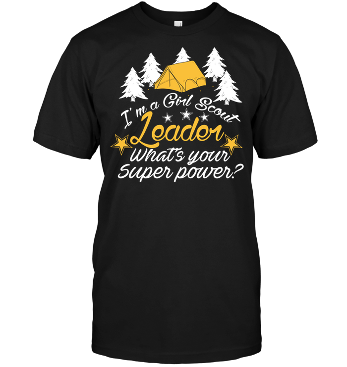 I'm A Girl Sout Leader What's Your Super Power