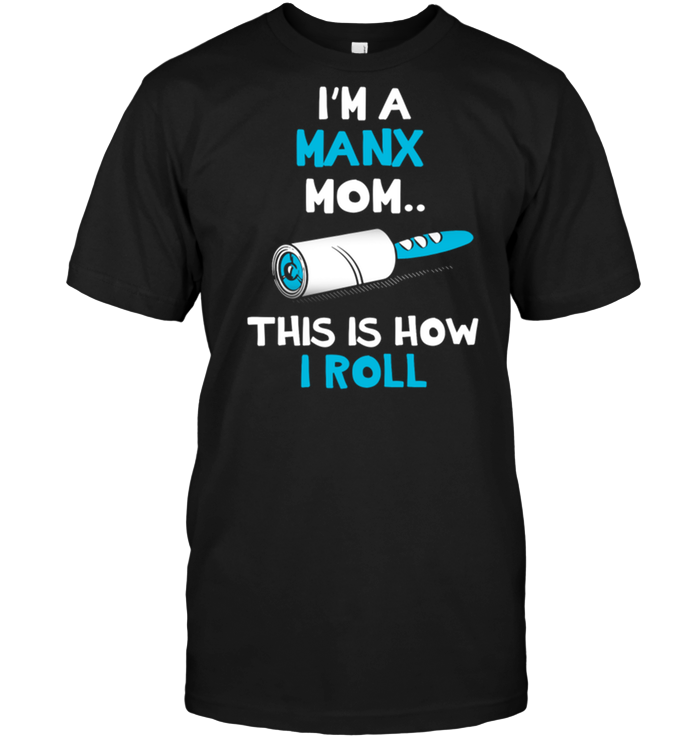 I'm Manx Mom This Is How I Roll