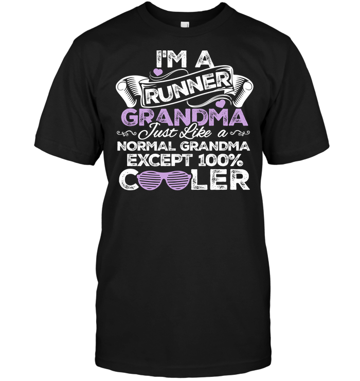 I'm Runner Grandma Just Like a NorMal Grandma