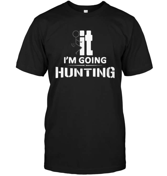 It I'm Going Hunting