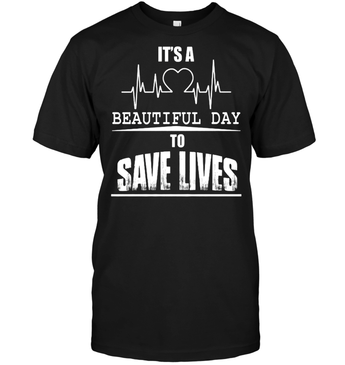 It's A Beautiful Day To Save Lives