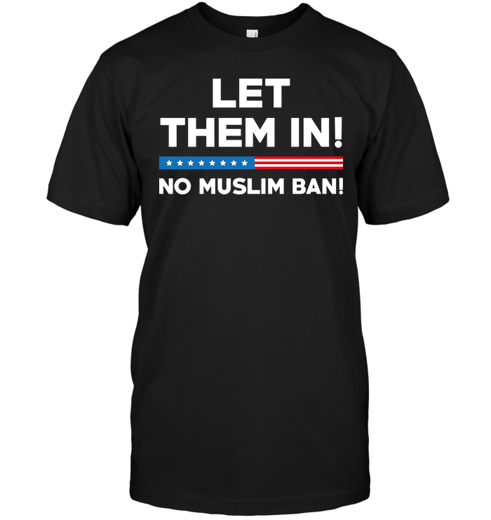Let Them In No Muslim Ban