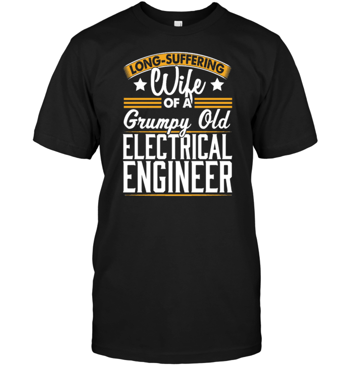 Long Suffering Wife Of A Grumpy Old Electrical Engineer