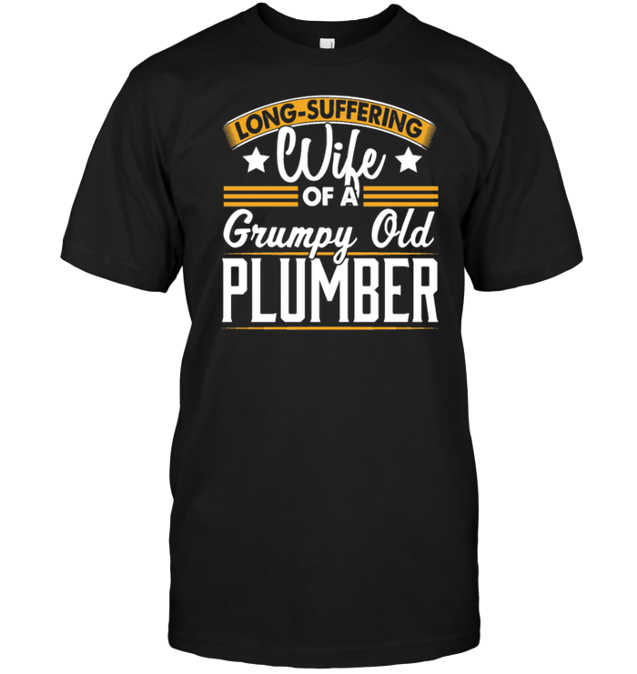 Long Suffering Wife Of A Grumpy Old Plumber