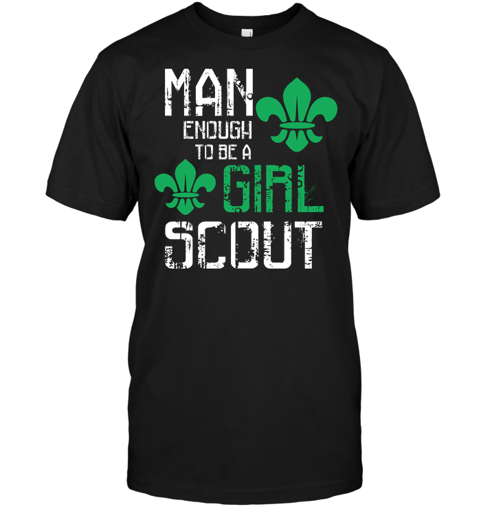 Man Endugh To Be A Girl Scout