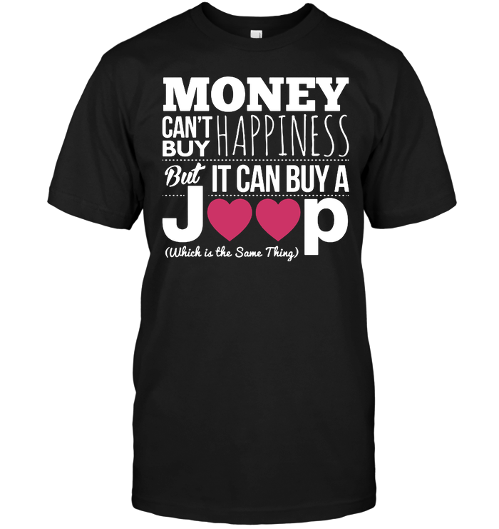 Money Can't Buy Happiness But It Can Buy A Joop Which Is The Some Thing