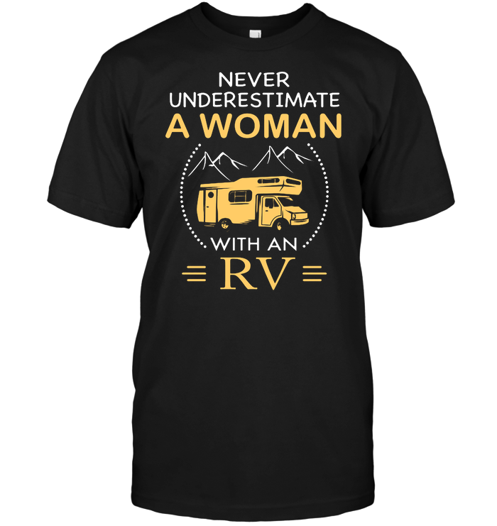 Never Underestimate A Woman With An Rv