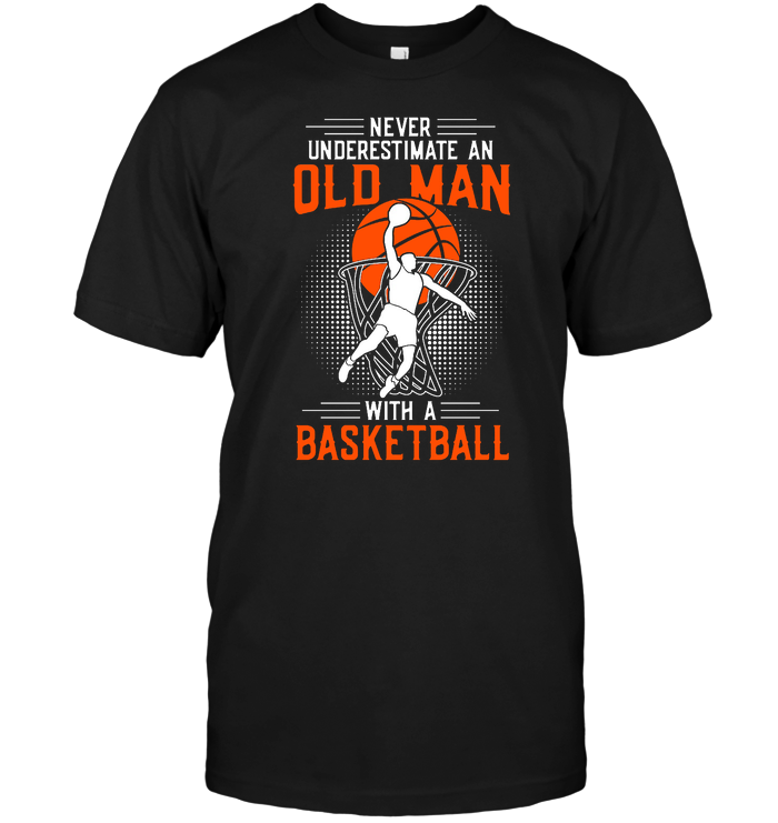 Never Underestimate An Old Man With A Basketball