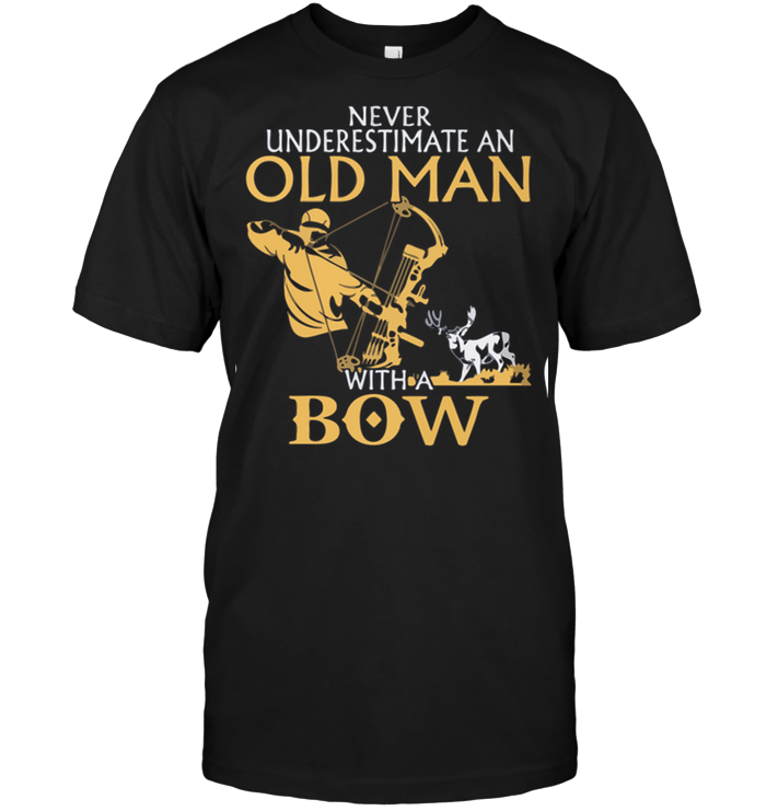 Never Underestimate An Old Man With A Bow