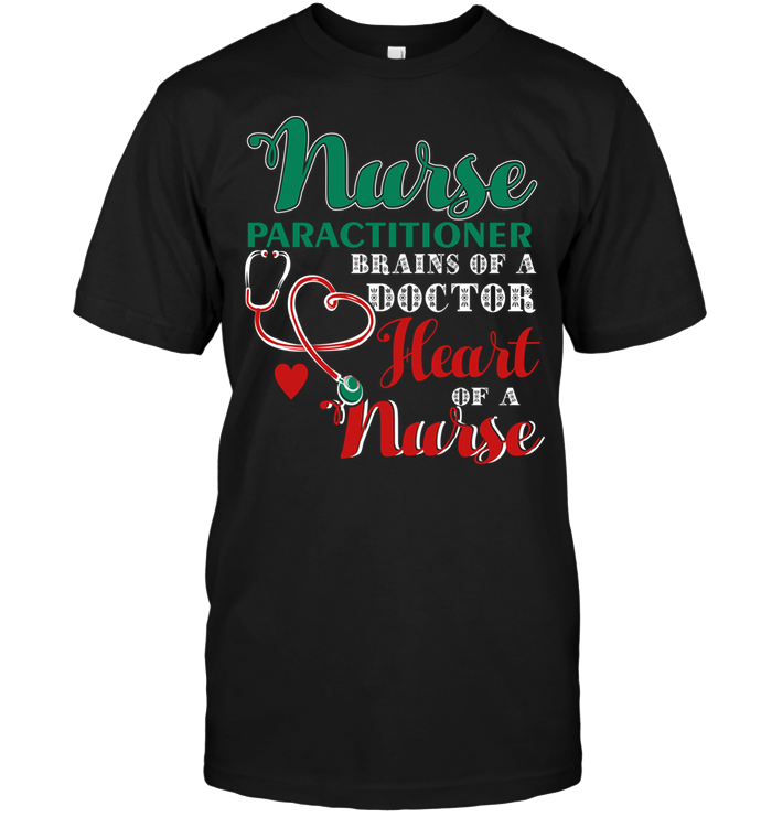 Nurse Paractitioner Brains Of A Doctor Heart Of A Nurse