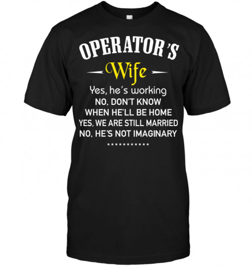 operator-s-wife-yes-he-s-working-no-don-t-know-when-he-ll-be-home-yes