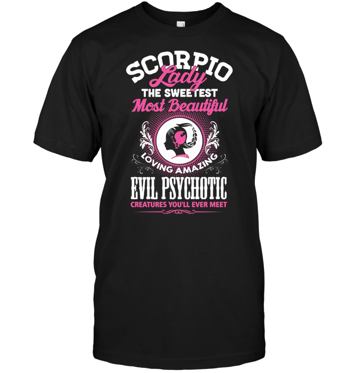 Scorpio Lady The Sweetest Most Beautiful Loving Amazing Evil Psychotic