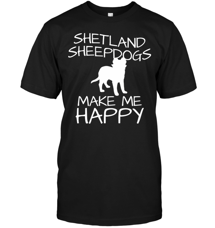 Shetland Sheepdogs Make Me Happy