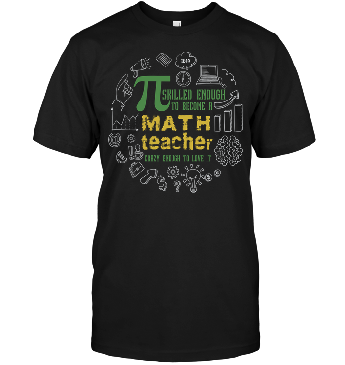 Skilled Enough To Become A Math Teacher Crazy Enough To Love It