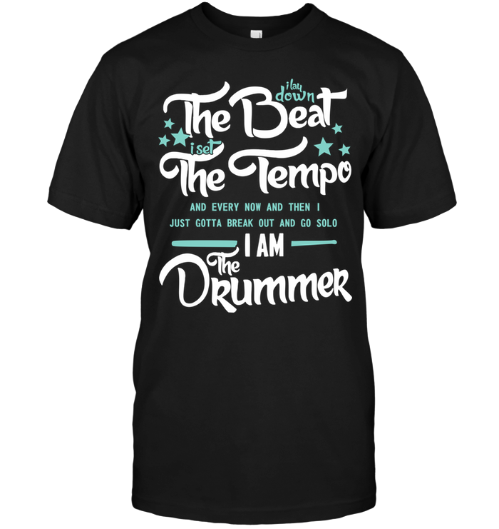 The Beat The Tempo I am The Drummer