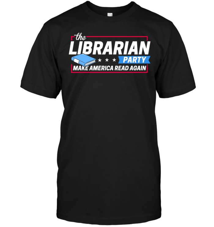The Librarian Party Make America Read Again