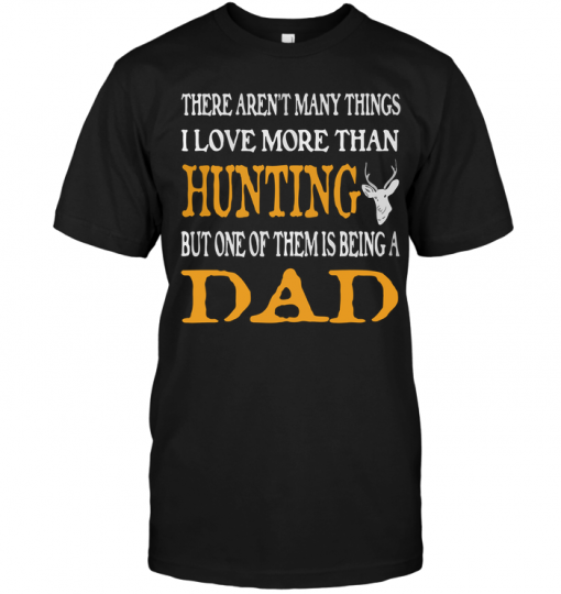 There Arent Many Things I Love More Than Hunting But One Of Them Is ...