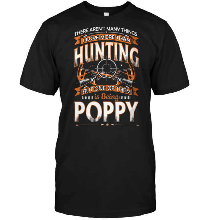 There Aren't Many Things I Love More Than Hunting But One Of Them Is Being Poppy