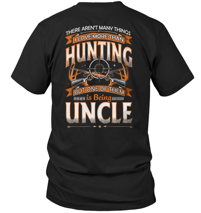 There Aren't Many Things I Love More Than Hunting But One Of Them Is Being Uncle