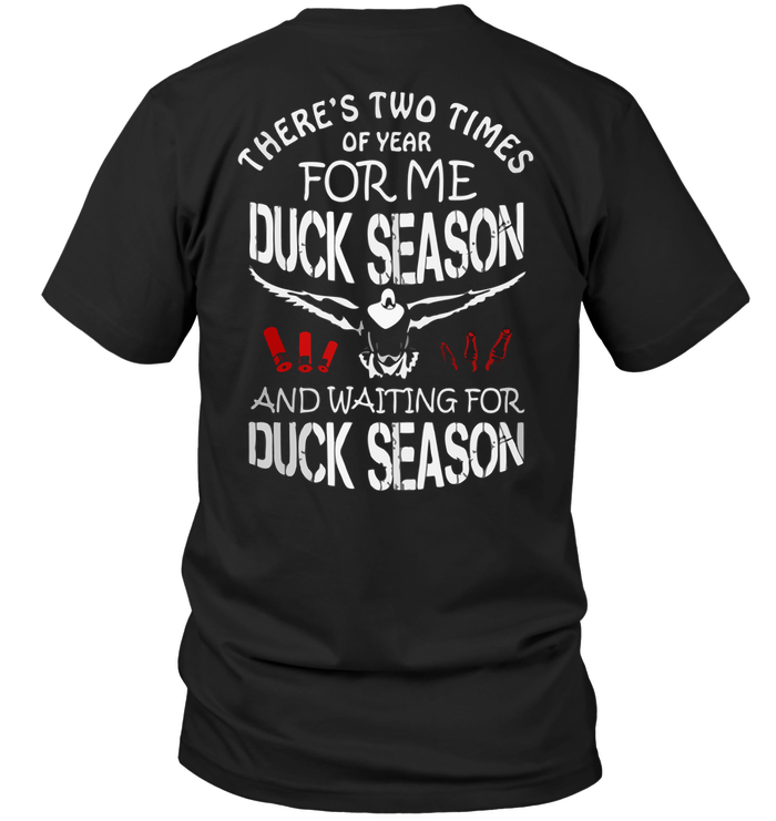 There's Two Times Of Year For Me Duck Season And Waiting For Duck Season