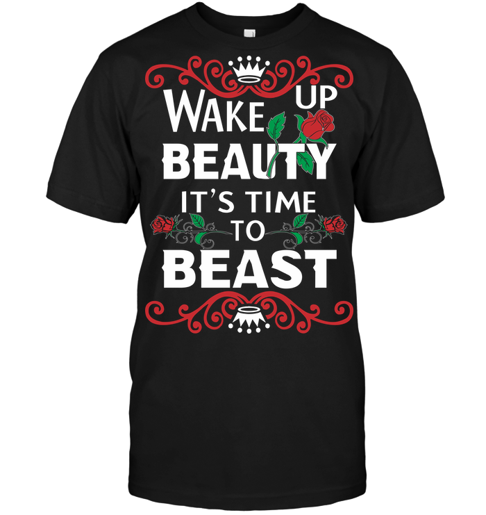 Wake Up Beauty It's Time To Beast