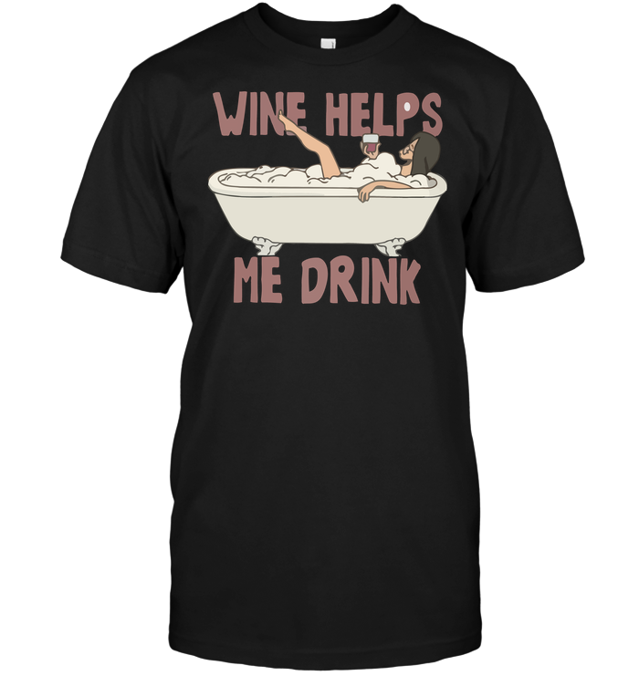Wine Helps Me Drink