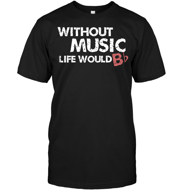 Without Music Life Would