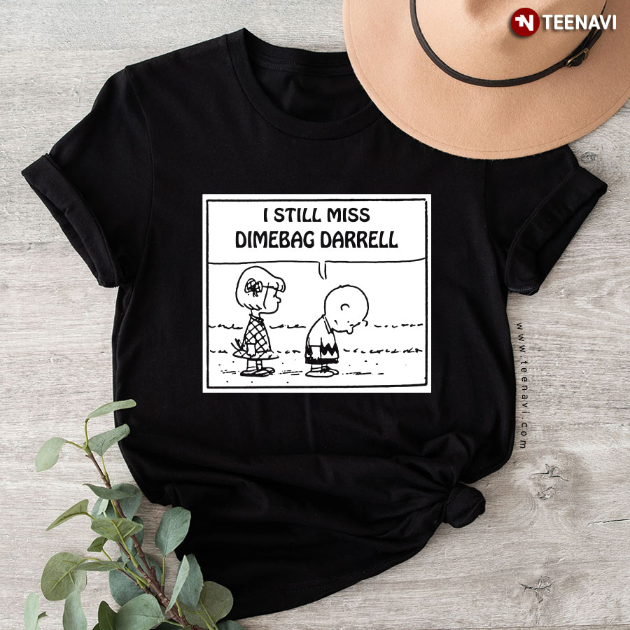 I Still Miss Dimebag Darrell T-Shirt