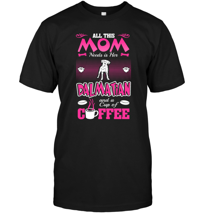 All This Mom Needs Is Her Dalmatian And A Cup Of Coffee