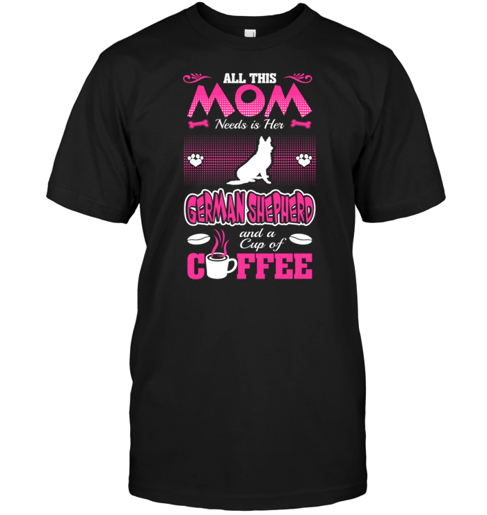 All This Mom Needs Is Her German Shepherd And A Cup Of Coffee