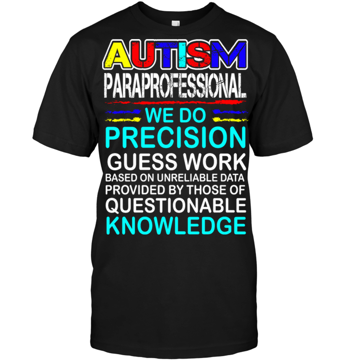 Autism Paraprofessional We Do Precision Guess Work