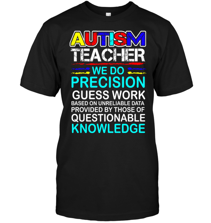 Autism Teacher We Do Precision Giess Work