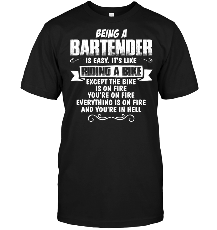 Being A Bartender Is Easy It's Like Riding A Bike