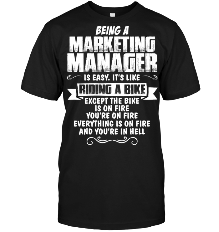 Being A Marketing Manager Is Easy It's Like Riding A Bike