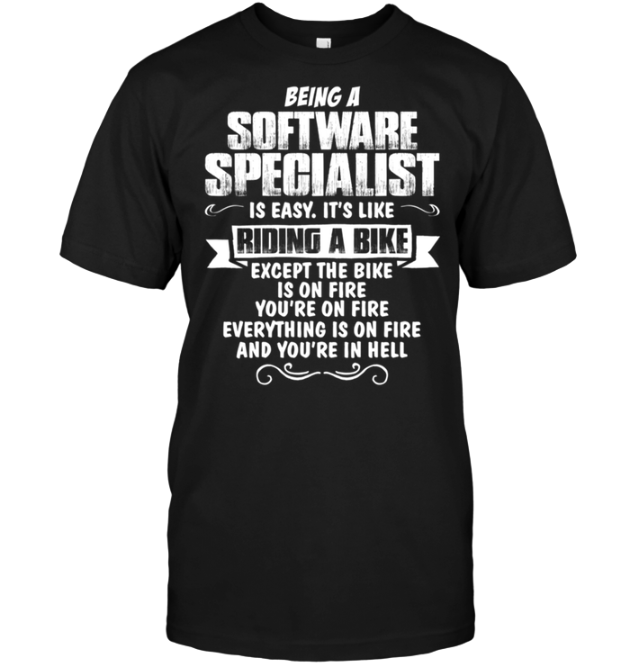 Being A Software Specialist Is Easy It's Like Riding A Bike
