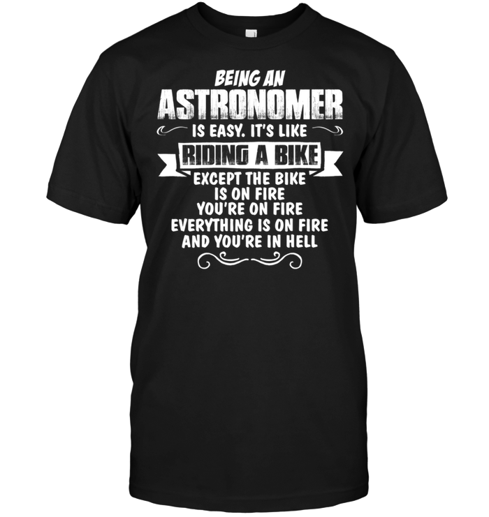 Being An Astronomer Is Easy It's Like Riding A Bike