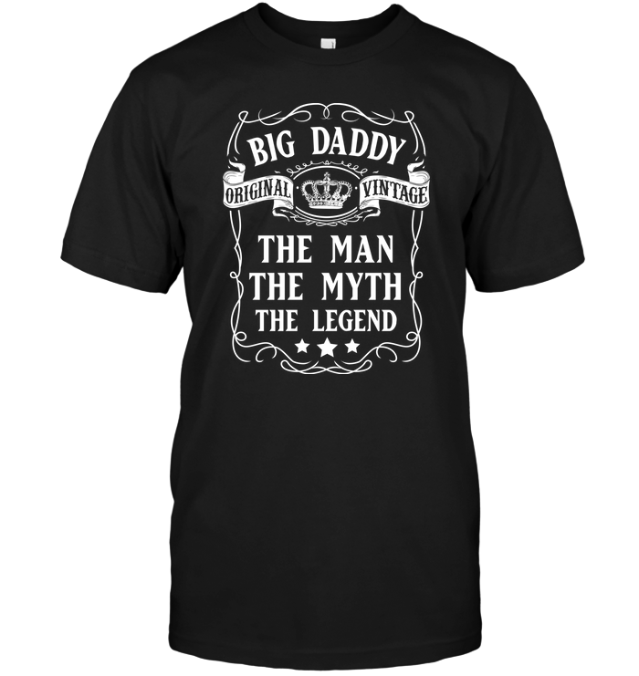 Big Daddy Original Vintage The Man The Myth The Legend