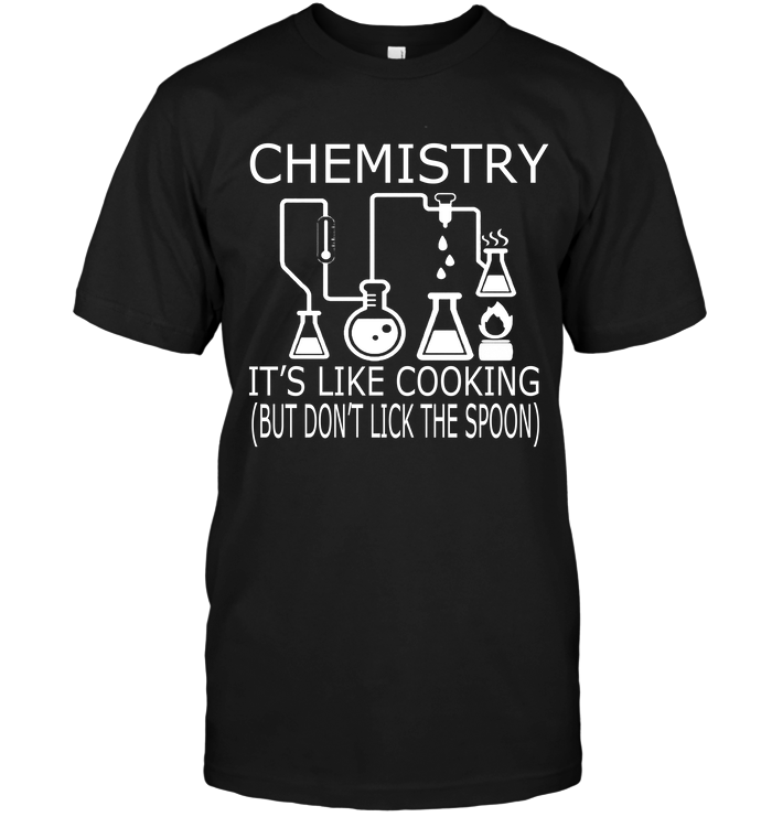 Chemistry It's Like Cooking (But Don't Lick The Spoon)