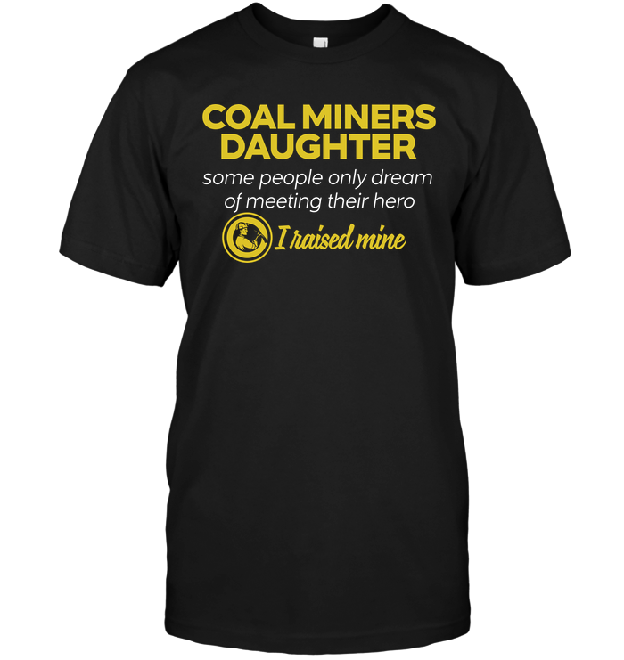 Coal Miners Daughter Some People Only Dream Of Meeting Their Hero I Raised Mine