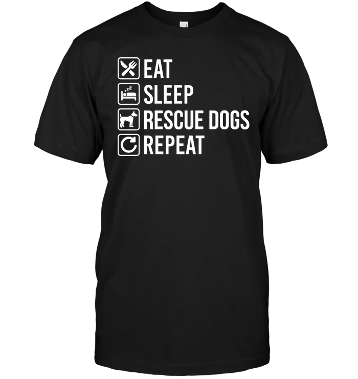 Eat Sleep Rescue Dogs Repeat