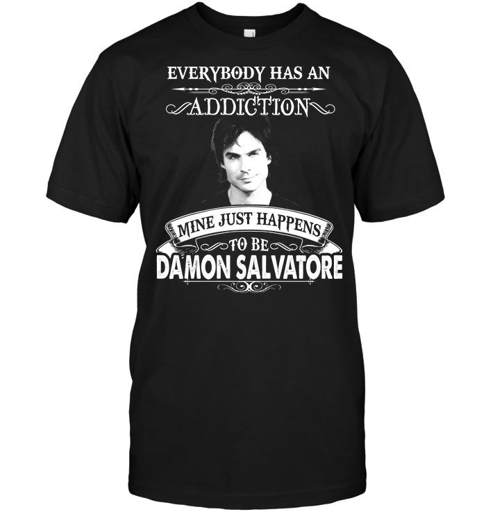 Everybody Has An Addiction Mine Just Happens To Be Damon Salvatore